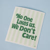 No One Likes Us We Don't Care Swedish Dishcloth