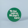 No One Likes Us Coaster